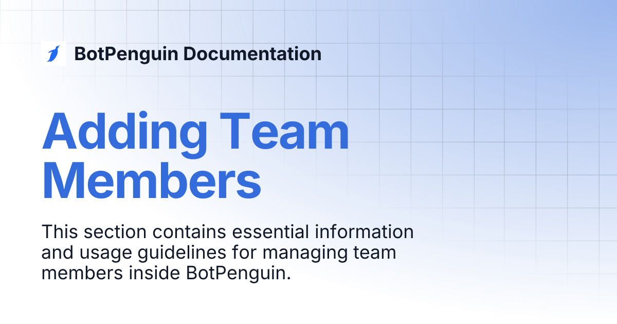 Adding Team Members | BotPenguin Documentation