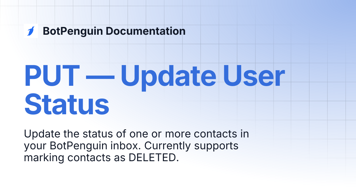 PUT — Update User Status | BotPenguin Documentation